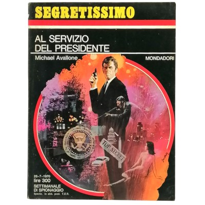 Al servizio del presidente Michael Avallone Segretissimo Mondadori n 347