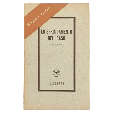 Lo sfruttamento del caso Marcell Boll Aldo Garzanti Editore 1952