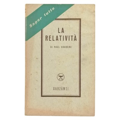 La relatività Paul Couderc Aldo Garzanti Editore 1950