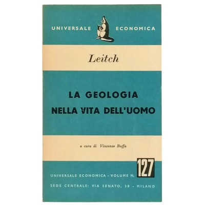La Geologia Nella Vita Dell’Uomo Leitch Serie Scientifica Universale Economica 1952