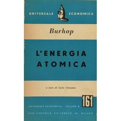 L’Energia Atomica E. H. S. Burhop Serie Scientifica Economica Feltrinelli 1953