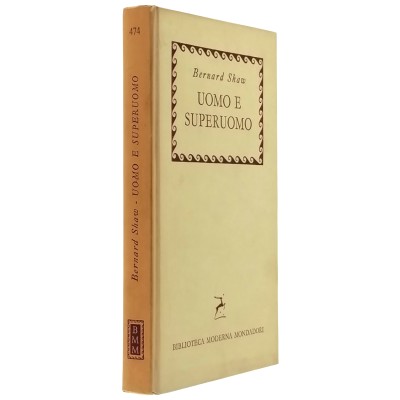 Uomo E Superuomo Commedia di Bernard Shaw Biblioteca Moderna Mondadori 1957