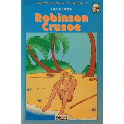 Robinson Crusoe Racconto di Daniel Defoe Giunti / Gienne Edizioni
