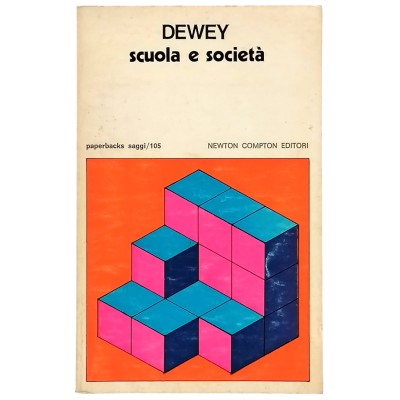 Scuola e Società Saggio di John Dewey Newton Compton Editori 1976
