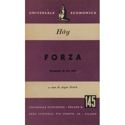 Forza Dramma in tre atti di Giulio Háy Universale Economica
