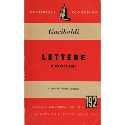 Lettere E Proclami di Giuseppe Garibaldi Universale Economica 1954