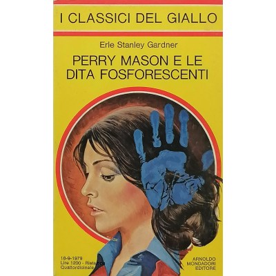 Perry Mason e le dita fosforescenti E. S. Gardner I Classici Giallo 1979