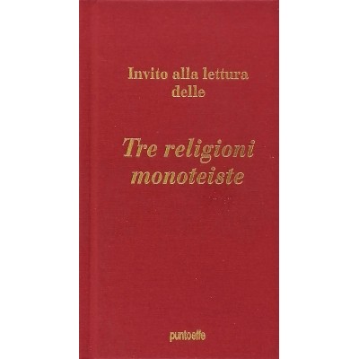 Tre Religioni  Monoteiste a cura di Indini-Tandoi Edizioni Puntoeffe 2010