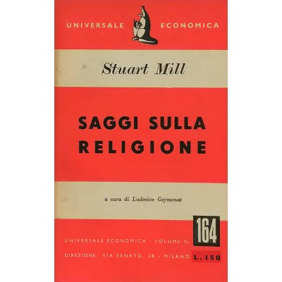 Saggi Sulla Religione di Stuart Mill Universale Economica 1953