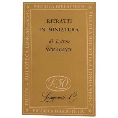 Ritratti in miniatura Lytton Strachey Longanesi & C 1950
