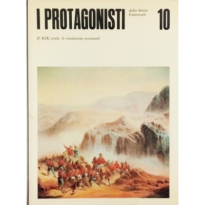 I Protagonisti della Storia Universale 10 Il XIX secolo Le Rivoluzioni Nazionali