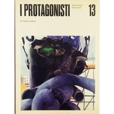 I Protagonisti della Storia Universale 13 Il Ricatto Atomico