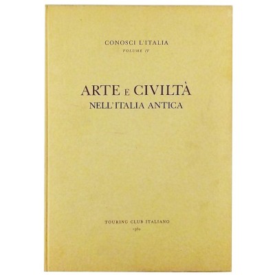 Arte e Civiltà nell'Italia Antica Touring Club Italiano 1969