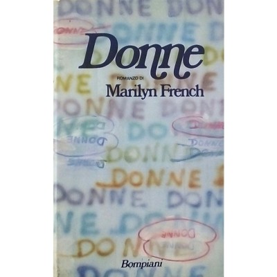 Donne Marilyn French Casa Editrice Valentino Bompiani I edizione 1978