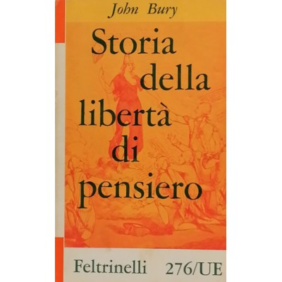 Storia della libertà di pensiero John Bury Feltrinelli Editore 1959