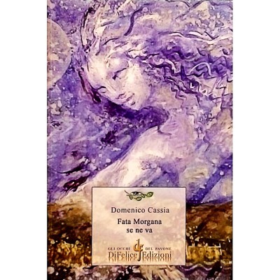 Fata Morgana se ne va Domenico Cassia Di Felice Edizioni 2014