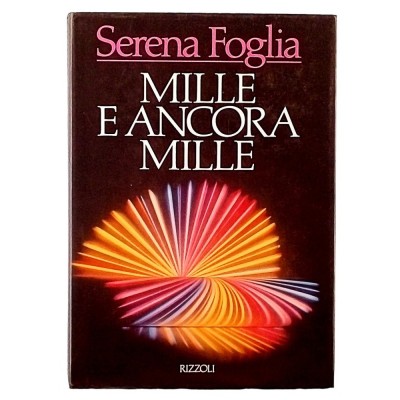 Mille e ancora Mille Serena Foglia Rizzoli I edizione 1988