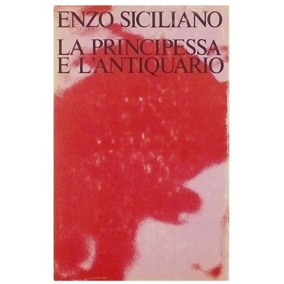 La principessa e l'antiquario Enzo Siciliano Edizione Club del Libro 1981