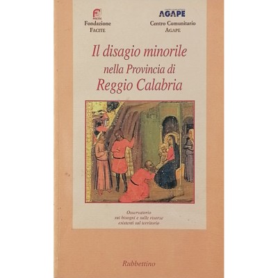 Il Disagio Minorile nella Provincia di Reggio Calabria Rubbettino 2001