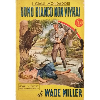 Uomo bianco non vivrai Wade Miller I Gialli Mondadori n 270 aprile 1954