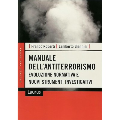 Manuale dell'Antiterrorismo F.Roberti-L.Giannini Laurus Robuffo 2016