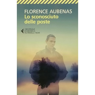 Lo sconosciuto Florence Aubenas Universale Economica Feltrinelli 2023