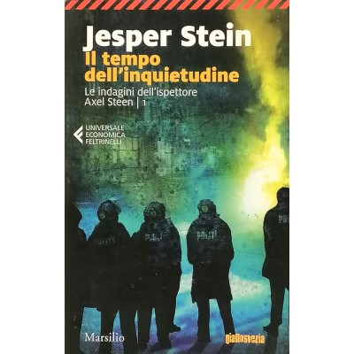 Il tempo dell'inquietudine Jesper Stein Universale Economica Feltrinelli 2019