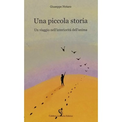 Una piccola storia Giuseppe Notaro Calabria Letteraria Editrice 2009