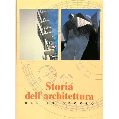 Storia dell'Architettura del XX secolo Edizioni Konemann 2000