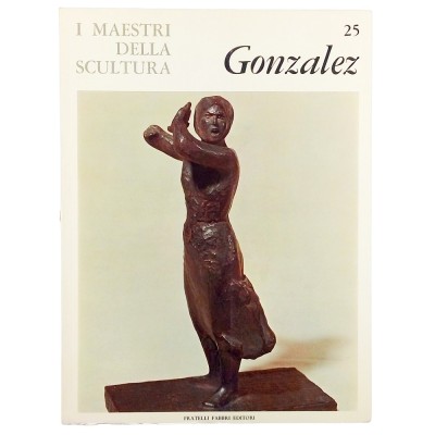 Julio Gonzalez I Maestri della Scultura n 25 Fabbri 1966