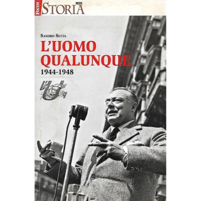 L'Uomo qualunque 1944-1948 Sandro Setta Focus Storia Libri 2013