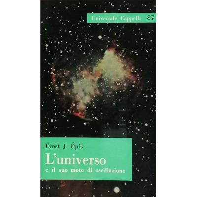 L’Universo E Il Suo Moto Di Oscillazione Ernst J. Öpik Universale Cappelli 1960