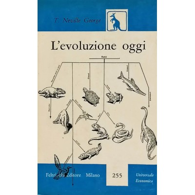 L’Evoluzione Oggi T. Neville George Feltrinelli Editore 1958
