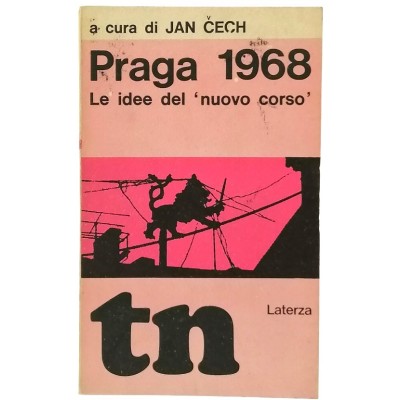 Praga 1968 Le Idee Del Nuovo Corso Jan Čech Editori Laterza 1968
