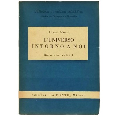 L’Universo Intorno A Noi Alberto Mansini Edizioni La Fonte 1955