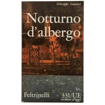 Notturno D’Albergo Giuseppe Cassieri Feltrinelli Editore 1961