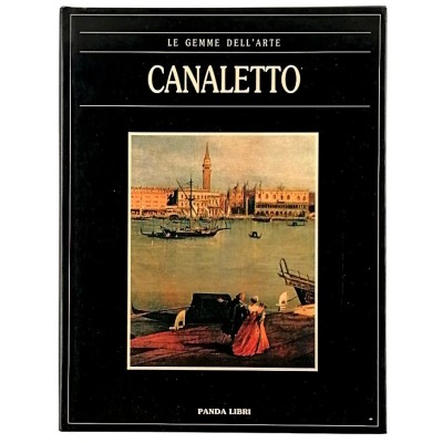 Canaletto Le Gemme dell'Arte Monografia n 37 Edizioni Panda Libri 1990