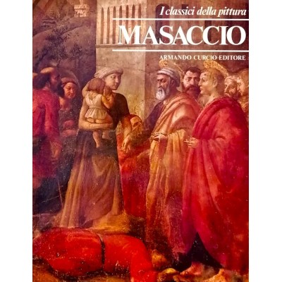 Masaccio I Classici della Pittura Armando Curcio Editore 1980
