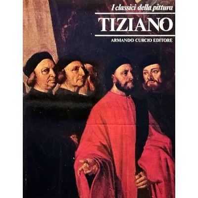 Tiziano I Classici della Pittura Armando Curcio Editore 1980