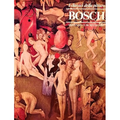 Bosch I Classici della Pittura Armando Curcio Editore 1980