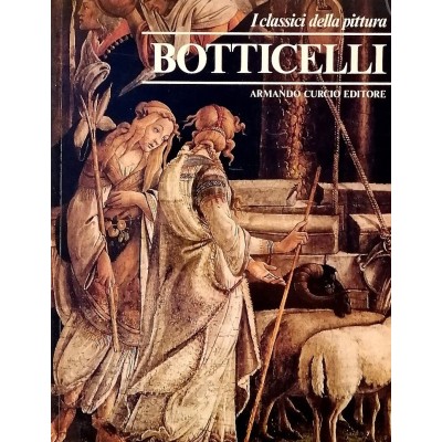 Botticelli I Classici della Pittura Armando Curcio Editore 1980