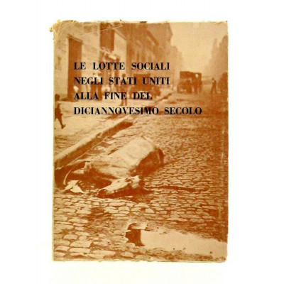 Le lotte sociali negli Stati Uniti alla fine del Diciannovesimo secolo
