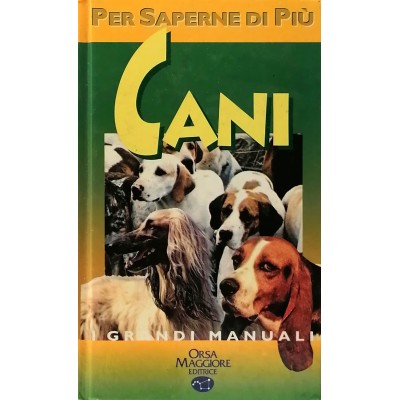 Cani Gino Pugnetti I Grandi Manuali Orsa Maggiore Editrice 1998
