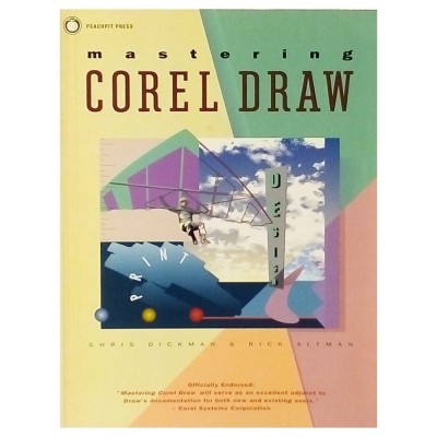 Chris Dickman & Rick Altman Mastering Corel Draww