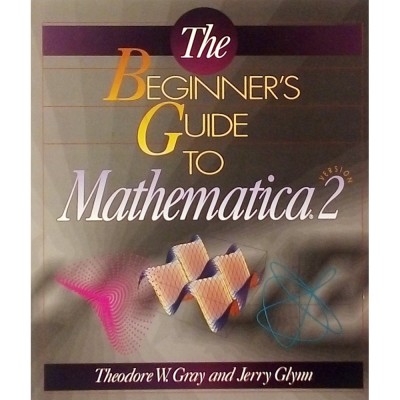 Gray-Glynn The Beginners Guide to Mathematica 2 Specialized Manual
