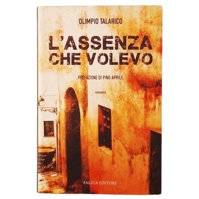 L'assenza che volevo Olimpio Talarico Falzea Editore 2013