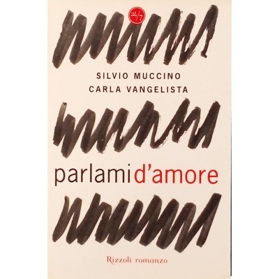 Parlami d'amore Muccino-Vangelista Rizzoli Editore 2006