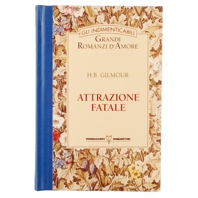 Attrazione fatale H B Gilmour Mondadori-DeAgostini 1996