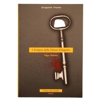 L'enigma della chiave d'argento E. Wallace DeAgostini 2006