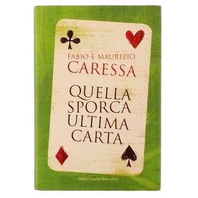 Quella sporca ultima carta Fabio e Maurizio Caressa Baldini Castoldi Dalai 2008